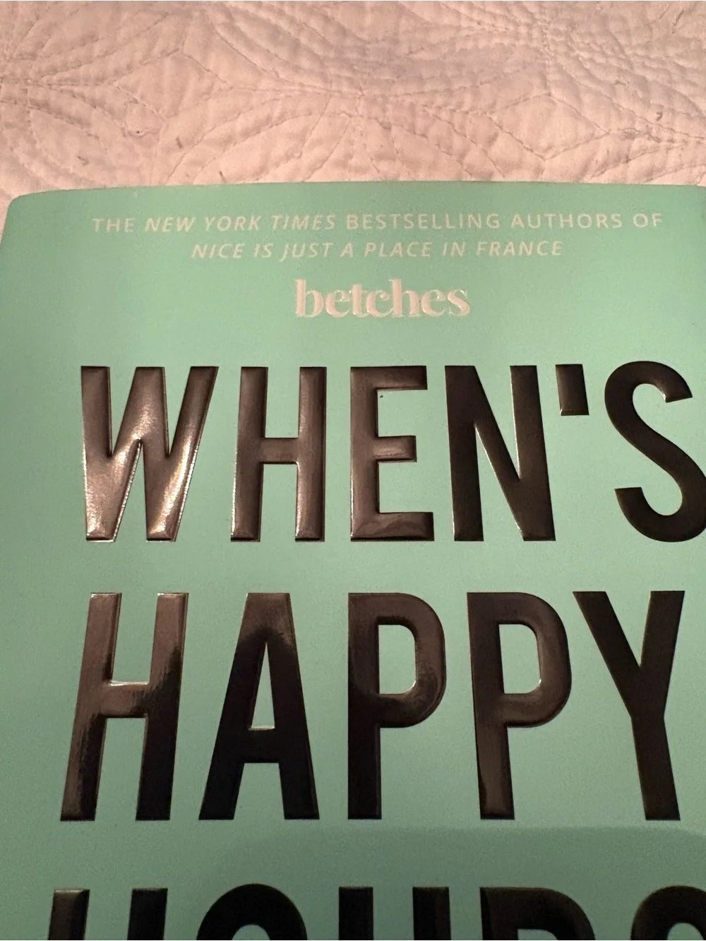 Like New Hardcover “When’s Happy Hour?” Book from betches